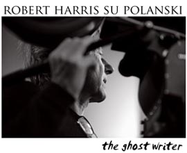 Conversazione con lo scrittore Robert Harris su Roman Polanski e 