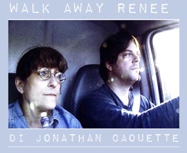 WALK AWAY RENEE di Jonathan Caouette, proiezione speciale a Cannes 64