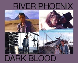RIVER PHOENIX - Dark Blood di George Sluizer (1993)