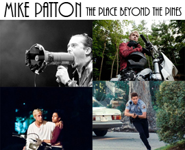 Mike Patton per la soundtrack di THE PLACE BEYOND THE PINES di Derek Cianfrance