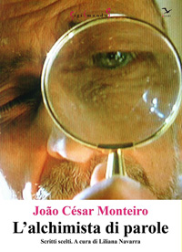  João César Monteiro, l'alchimista di parole. Scritti scelti