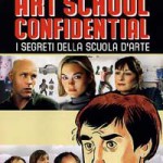 ART SCHOOL CONFIDENTIAL – I SEGRETI DELLA SCUOLA D'ARTE (Noleggio)