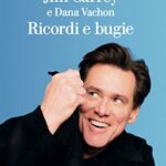 Ricordi e Bugie, di Jim Carrey e Dana Vachon