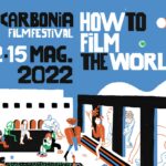 Carbonia Film Festival presenta How To Film The World – Il programma dell’edizione 2022